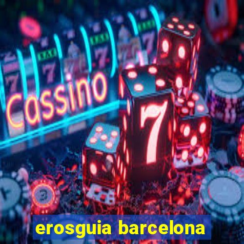 erosguia barcelona